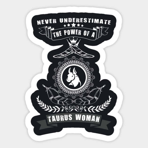 Never Underestimate The Power of a TAURUS Woman Sticker by cleopatracharm